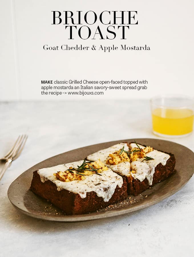 Brioche Toast with Goat Cheddar & Apple Mostarda | Bijouxs Little Jewels